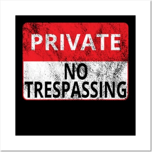 Private: No Trespassing (Distressed Sign) Posters and Art